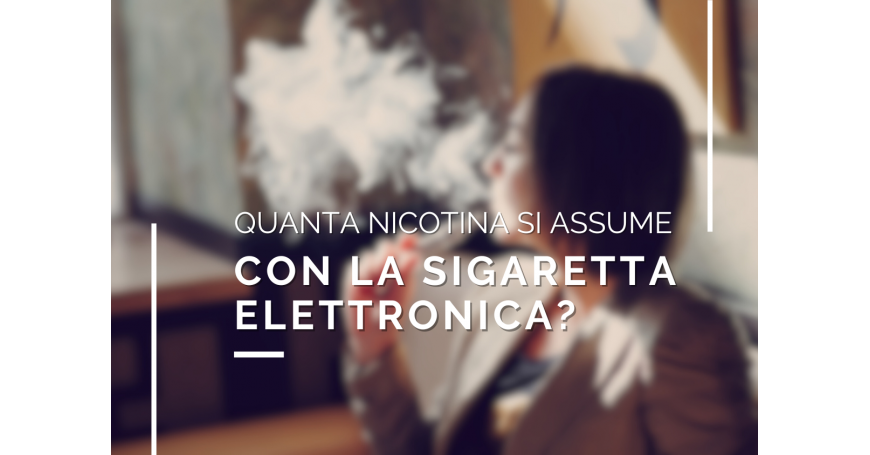 Quanta nicotina si assume con la sigaretta elettronica?