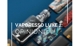 Vaporesso Luxe 2: opinioni