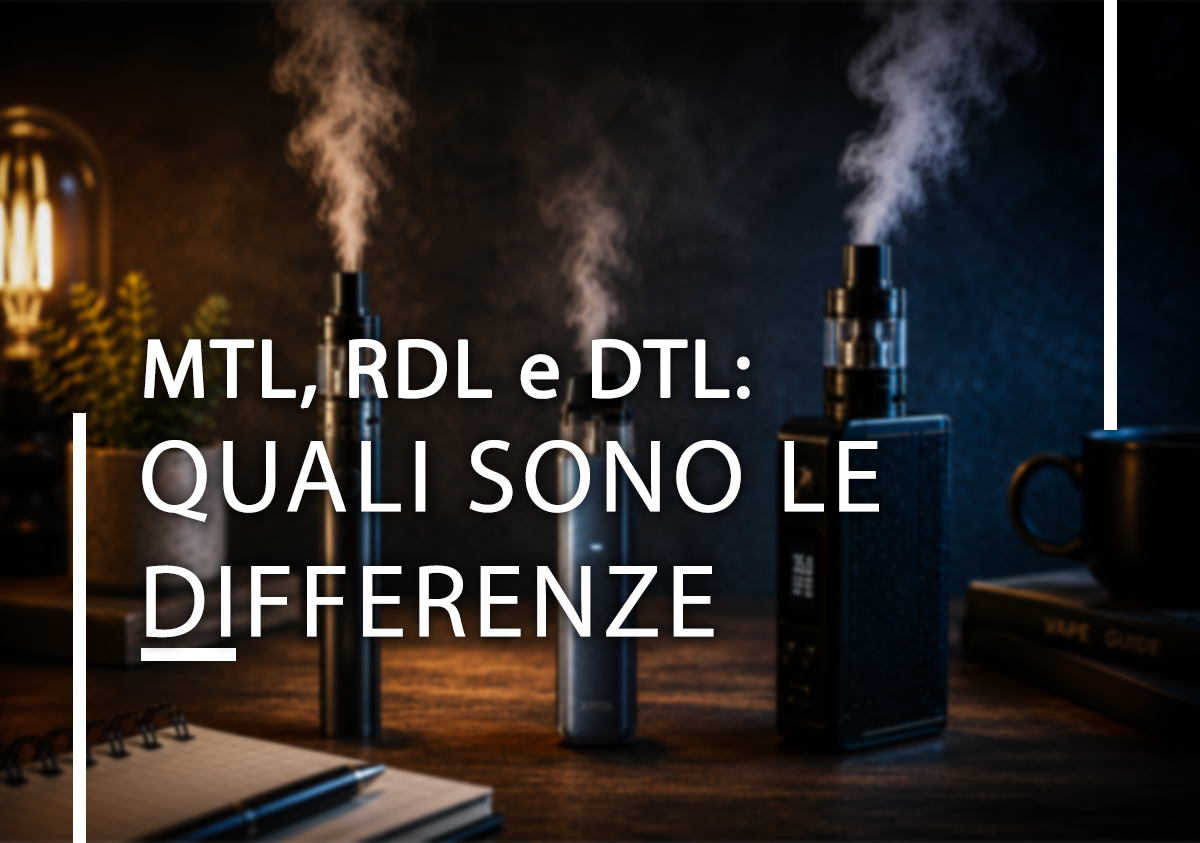 MTL, RDL e DTL: quali sono le differenze tra i tipi di tiro della sigaretta elettronica? MTL, RDL e DTL: quali sono le differenze tra i tipi di tiro della sigaretta elettronica?